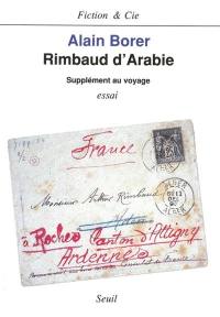 Rimbaud d'Arabie : supplément au voyage