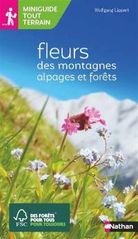 Fleurs des montagnes : alpages et forêts