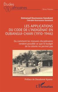 Les applications du Code de l'indigénat en Oubangui-Chari (1910-1946) ou Comment les mesures disciplinaires rendent possible ce que le budget de la colonie ne permet pas