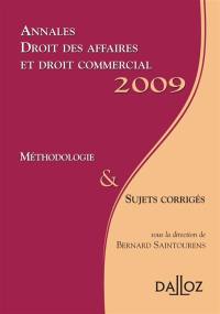 Annales droit des affaires et droit commercial 2009 : méthodologie & sujets corrigés