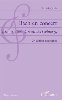 Bach en concert : essai sur les Variations Goldberg