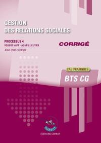 Gestion des relations sociales : processus 4, BTS CG : cas pratiques, corrigé