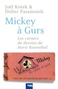 Mickey à Gurs : les carnets de dessins de Horst Rosenthal