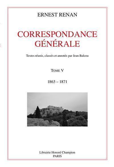 Correspondance générale. Vol. 5. 1863-1871