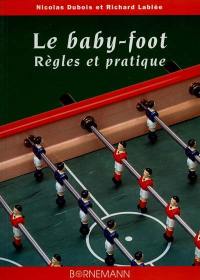 Le baby-foot : règles et pratique