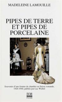 Pipes de terre et pipes de porcelaine : souvenirs d'une femme de chambre en Suisse romande, 1920-1940