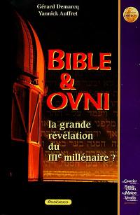 Bible et ovni : la révélation du IIIe millénaire