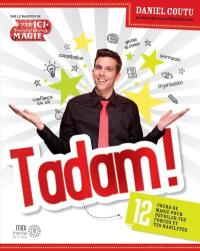 Tadam! : 12 tours de magie pour dévoiler tes forces et tes habiletés