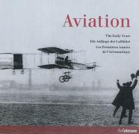 Aviation : the early years. Die Anfänge der Luftfahrt. Les premières années de l'aéronautique