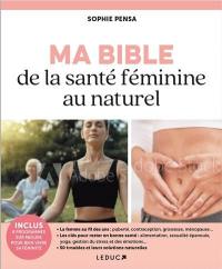 Ma bible de la santé féminine au naturel