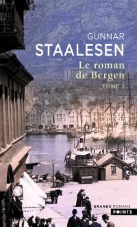 Le roman de Bergen. 1900, l'aube. Vol. 2