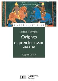 Histoire de la France. Origines et premier essor, 480-1180
