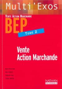 Vente action marchande BEP. Vol. 2