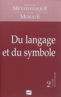Revue de métaphysique et de morale, n° 2 (2007). Du langage et du symbole