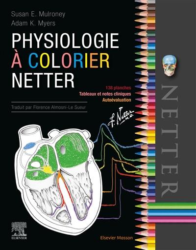 Physiologie à colorier Netter : 138 planches, tableaux et notes cliniques, autoévaluation