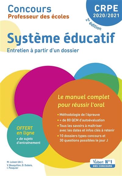 Système éducatif, entretien à partir d'un dossier : concours professeur des écoles 2020-2021 : le manuel complet pour réussir l'oral