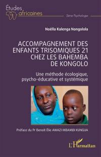 Accompagnement des enfants trisomiques 21 chez les Bahemba de Kongolo : une méthode écologique, psycho-éducative et systémique