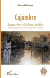 Cajambre : suspense dans le Pacifique colombien