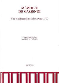 Mémoire de Gassendi : vies et célébrations écrites avant 1700