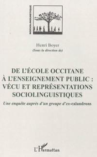 De l'école occitane à l'enseignement public, vécu et représentations sociolinguistiques : une enquête auprès d'un groupe d'ex-calandrons