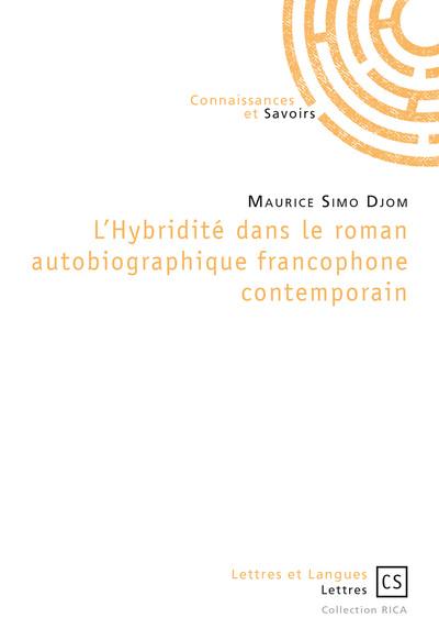 L'hybridité dans le roman autobiographique francophone contemporain