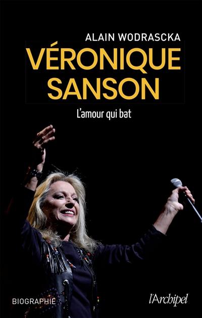 Véronique Sanson : l'amour qui bat : biographie
