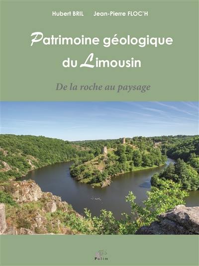 Patrimoine géologique du Limousin : de la roche au paysage