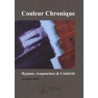 Couleur chronique : hypnose, acupuncture & créativité