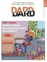 Dard/Dard : la revue qui accélère la transition, butine le local et pique les consciences, n° 5. L'agriculture : moins isolés, les paysans sont de retour !