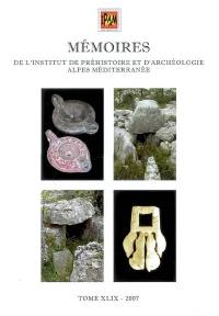 Mémoires de l'Institut de préhistoire et d'archéologie Alpes Méditerranée. Vol. 49