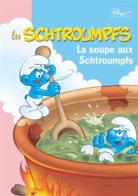 Les Schtroumpfs. Vol. 4. La soupe aux Schtroumpfs