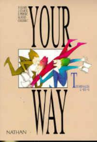 Your way, anglais terminale : livre de l'élève