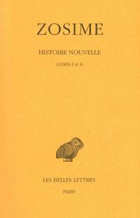 Histoire nouvelle. Vol. 1. Livres I et II