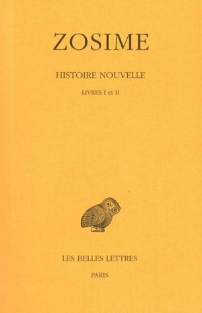 Histoire nouvelle. Vol. 1. Livres I et II