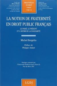 La notion de fraternité en droit public français : le passé, le présent et l'avenir de la solidarité