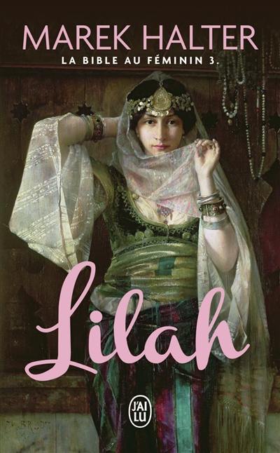 La Bible au féminin. Vol. 3. Lilah