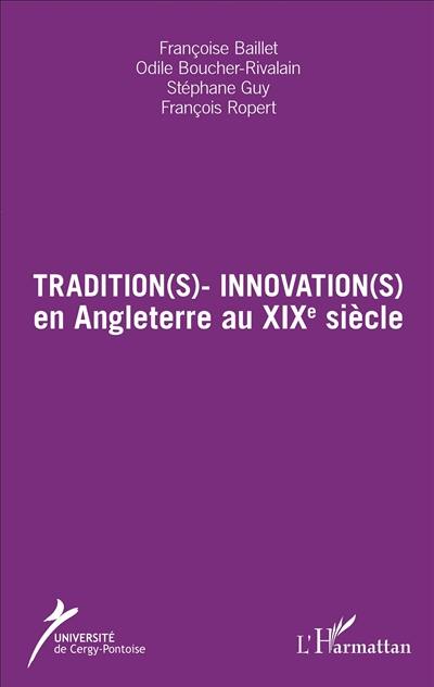 Tradition(s)-innovation(s) en Angleterre au XIXe siècle