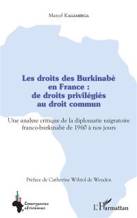 Les droits des Burkinabè en France : de droits privilégiés au droit commun : une analyse critique de la diplomatie migratoire franco-burkinabè de 1960 à nos jours