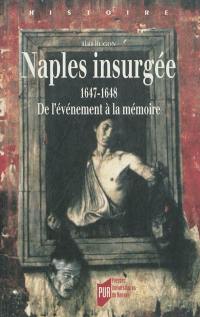 Naples insurgée : 1647-1648 : de l'évènement à la mémoire