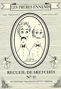 Les frères ennemis : recueil de sketches. Vol. 11