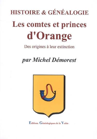 Histoire & généalogie : les comtes et princes d'Orange : des origines à leur extinction