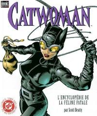 Catwoman : l'encyclopédie de la Féline fatale