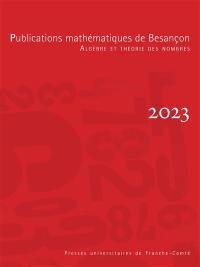 Publications mathématiques de Besançon : algèbre et théorie des nombres, n° 2023