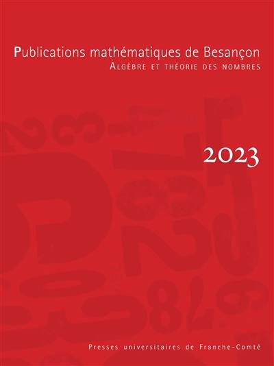Publications mathématiques de Besançon : algèbre et théorie des nombres, n° 2023