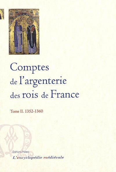 Comptes de l'argenterie des rois de France. Vol. 2. 1352-1360