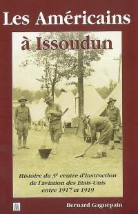 Les Américains d'Issoudun : histoire du 3e centre d'instruction de l'aviation entre 1917 et 1919