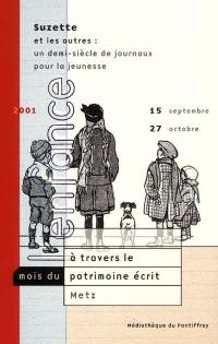 Suzette et les autres : un demi-siècle de journaux pour la jeunesse : Médiathèque de Pontiffroy, Metz, 16 septembre-27 octobre 2001