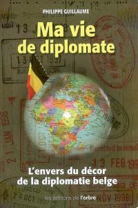 Ma vie de diplomate : souvenirs d'un diplomate belge