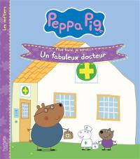 Peppa Pig : plus tard, je serai... : un fabuleux docteur
