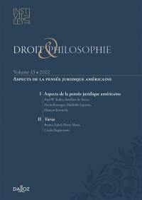 Droit & philosophie : annuaire de l'Institut Michel Villey, n° 13. Aspects de la pensée juridique américaine